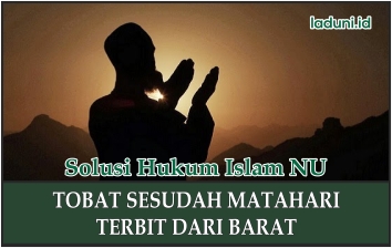 Orang Tobat Ketika Matahari Terbit Dari Barat