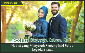 Hadist yang Menyuruh Seorang Istri Sujud kepada Suami