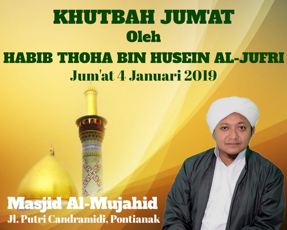 Shalat Jumat bersama Habib Thoha Bin Husain al-Jufri di Masjid al-Mujahid Pontianak