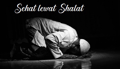 Cara Sehat Lewat Shalat