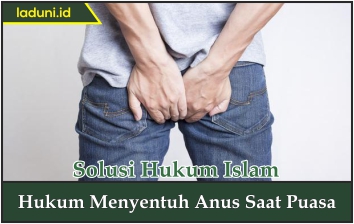 Hukum Menyentuh Anus Saat Puasa