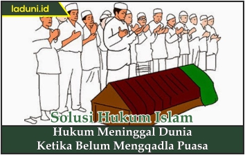 Hukum Meninggal Dunia Ketika Belum Mengqadha Puasa