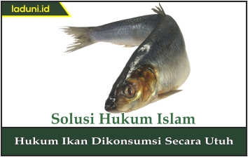 Hukum Ikan Dikonsumsi Secara Utuh