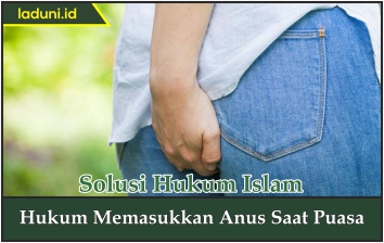 Hukum Memasukkan Anus Saat Puasa