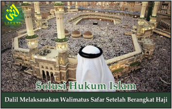 Dalil Melaksanakan Walimatus Safar Setelah Berangkat Haji