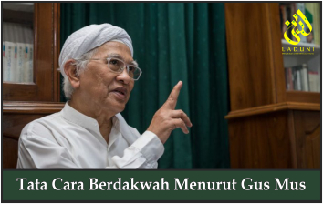 Tata Cara Berdakwah Menurut Gus Mus