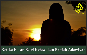 Ketika Hasan Basri Ketawakan Rabiah Adawiyah