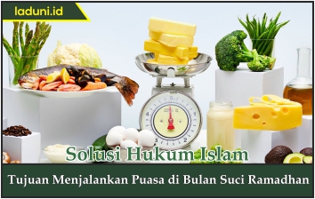 Tujuan Menjalankan Puasa di Bulan Suci Ramadhan