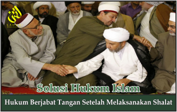 Hukum Berjabat Tangan Setelah Melaksanakan Shalat