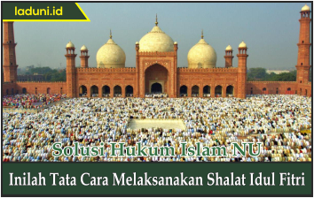 Inilah Tata Cara Melaksanakan Shalat Idul Fitri