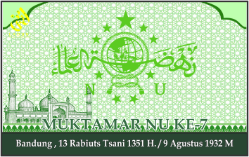 KEPUTUSAN MUKTAMAR NAHDLATUL ULAMA KE-7. Bandung, 9 Agustus 1932 M.