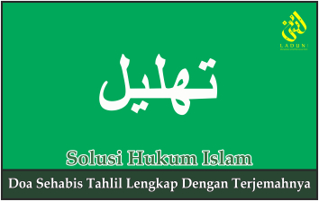 Doa Sehabis Tahlil Lengkap dengan Terjemahnya