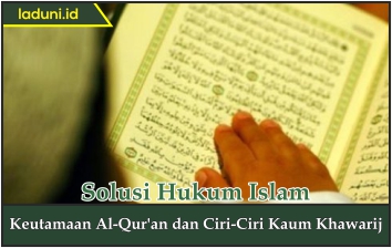 Keutamaan Al Qur'an dan Ciri-Ciri Kaum Khawarij