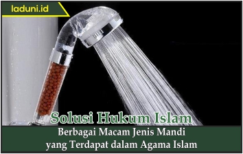 Berbagai Macam Jenis Mandi yang Terdapat dalam Agama Islam