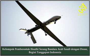 Kelompok Pemberontak Houthi Serang Bandara Arab Saudi dengan Drone, Begini Tanggapan Indonesia