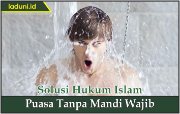 Puasa Tanpa Mandi Wajib