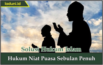 Hukum Niat Puasa Sebulan Penuh