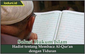 Hadis tentang Membaca Al Qur'an dengan Tiduran