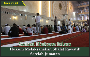 Hukum Melaksanakan Shalat Rawatib Setelah Jumatan