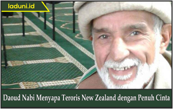 Daoud Nabi Menyapa Teroris New Zealand dengan Penuh Cinta