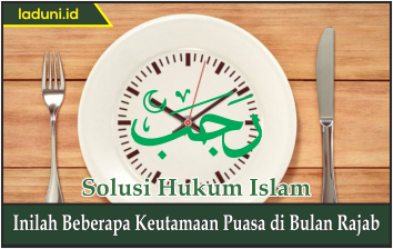 Inilah Beberapa Keutamaan Puasa di Bulan Rajab