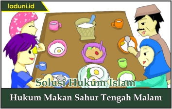 Hukum Makan Sahur Tengah Malam