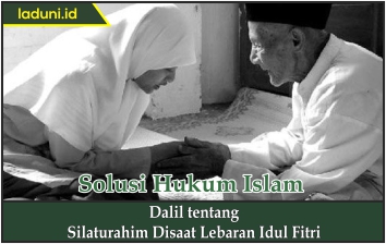 Dalil tentang Silaturahim di Saat Lebaran Idul Fitri