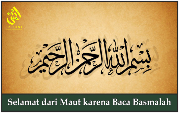 Selamat dari Maut karena Baca Basmalah