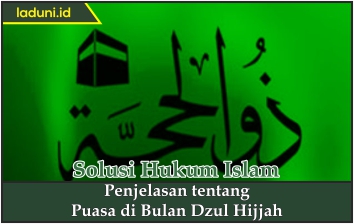 Penjelasan tentang Puasa di Bulan Dzulhijah