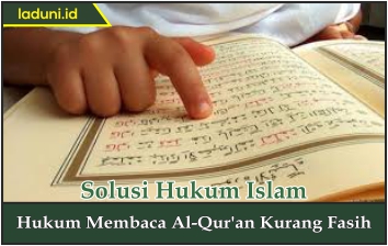 Hukum Membaca Al Qur'an Kurang Fasih