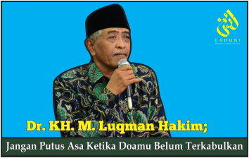 Dr. KH. M. Luqman Hakim: Jangan Putus Asa Ketika Doamu Belum Terkabulkan