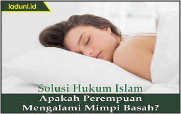 Apakah Perempuan Mengalami Mimpi Basah?