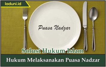 Hukum Melaksanakan Puasa Nadzar