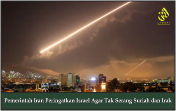 Pemerintah Iran Peringatkan Israel Agar Tak Serang Suriah dan Irak