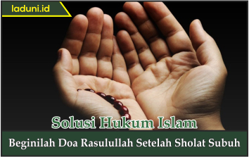 Beginilah Doa Rasulullah Setelah Sholat Subuh