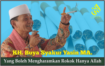 KH. Buya Syakur Yasin MA; yang Boleh Mengharamkan Rokok Hanya Allah