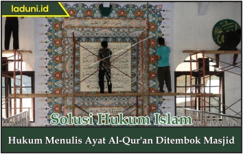 Hukum Menulis Ayat Al Qur'an di Tembok Masjid