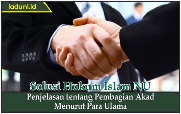 Penjelasan tentang Pembagian Akad Menurut Para Ulama