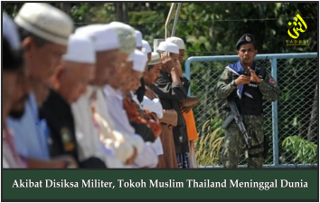Akibat Disiksa Militer, Tokoh Muslim Thailand Meninggal Dunia