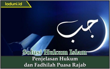 Penjelasan Hukum dan Fadhilah Puasa Rajab