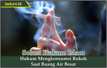 Hukum Mengkonsumsi Rokok Saat Buang Air Besar