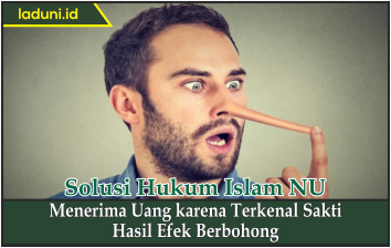 Menerima Uang karena Terkenal Sakti Hasil Efek Berbohong