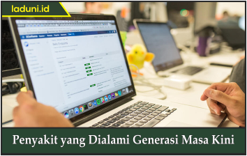 Penyakit yang Dialami Generasi Masa Kini