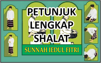 Petunjuk Lengkap Shalat Sunnah Iedul Fitri