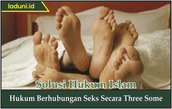 Hukum Berhubungan Seks Secara Three Some