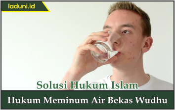 Hukum Meminum Air Bekas Wudhu