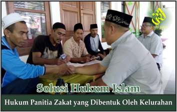 Hukum Panitia Zakat yang Dibentuk oleh Kelurahan