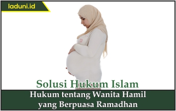 Hukum tentang Wanita Hamil yang Berpuasa Ramadhan