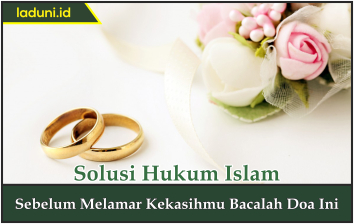 Sebelum Melamar Kekasihmu Bacalah Doa Ini