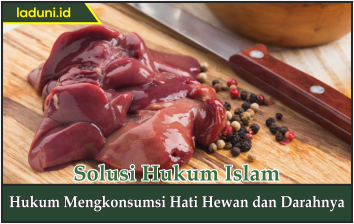 Hukum Mengkonsumsi Hati Hewan dan Darahnya